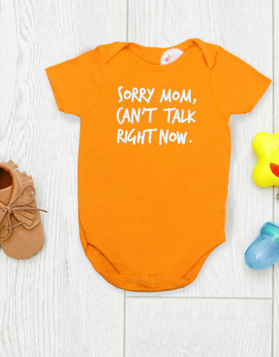 Sorry Mom Can't Talk Right Now Orange Baby Rompers