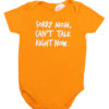 Sorry Mom Can't Talk Right Now Orange Baby Rompers